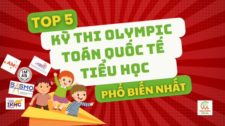 Top 5 kỳ thi olympic toán quốc tế tiểu học phổ biến nhất