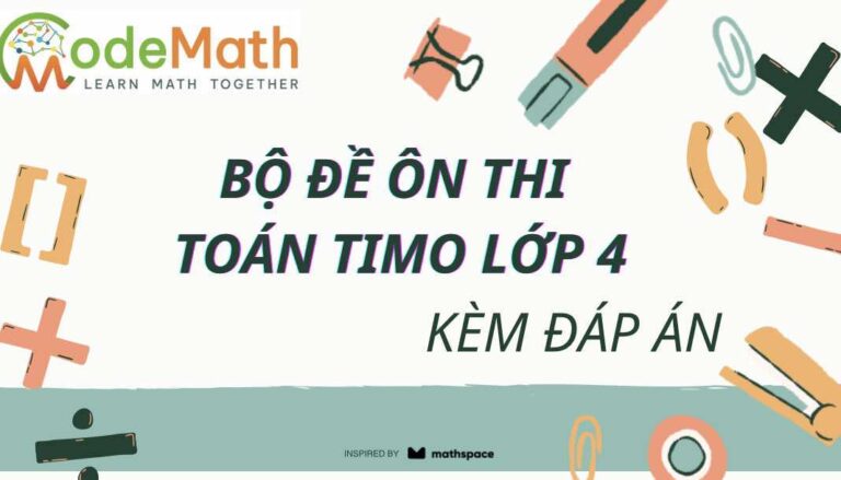 Tổng hợp các đề ôn thi toán TIMO khối 4 kèm đáp án